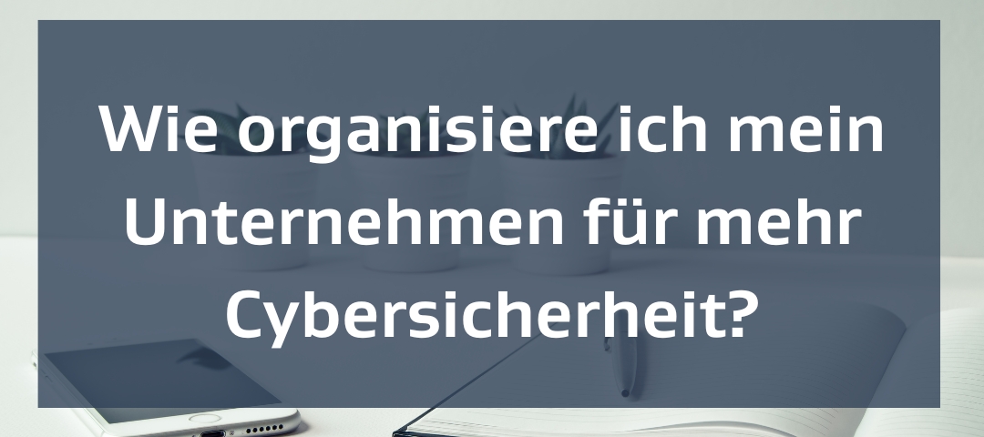 Vorschaubild Wie organisiere ich mein Unternehmen für mehr Cybersicherheit?  Ein Terminkalender. 