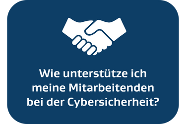 Wie unterstütze ich meine Mitarbeitenden bei der Cybersicherheit? Piktogramm Hände geben.