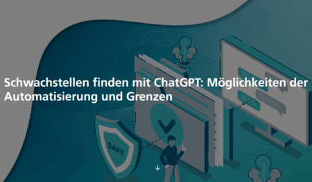 Schwachstellen finden mit ChatGPT: Möglichkeiten der Automatisierung und Grenzen