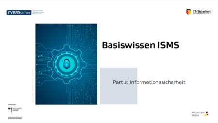 ISMS Basiswissen Part 2: Informationssicherheit