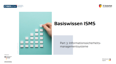 ISMS Basiswissen Part 3: Informationssicherheitsmanagementsysteme