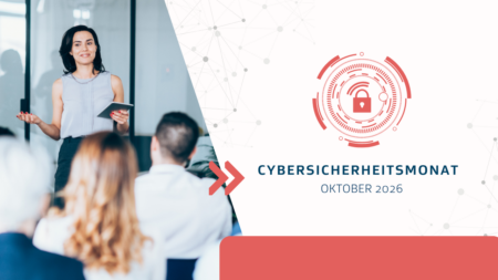 Was der Mittelstand jetzt über Cybersicherheit wissen muss: Lagebild, Trends und Programm des Cybersicherheitsmonats 2026
